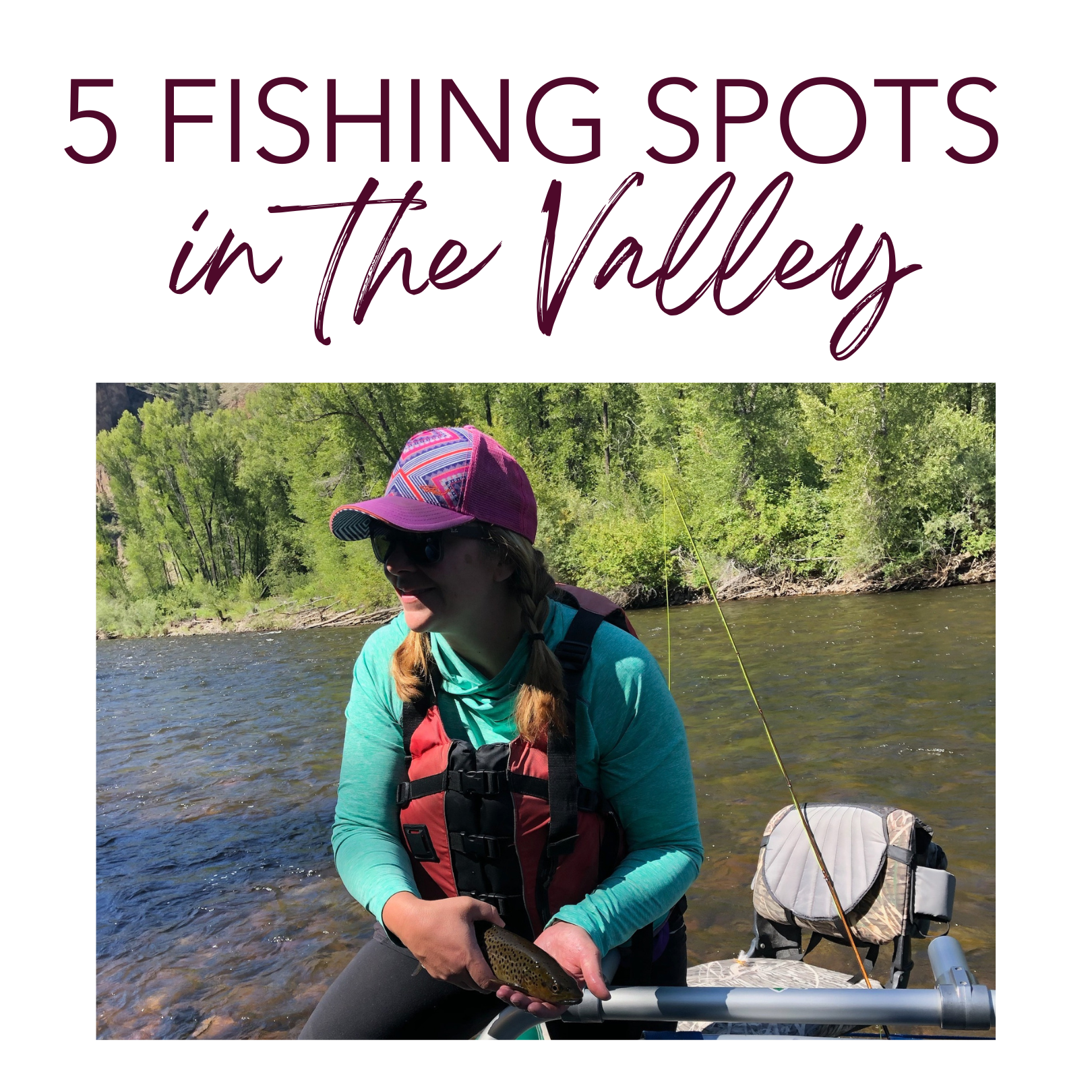 5 Fishing Spots in the Valley