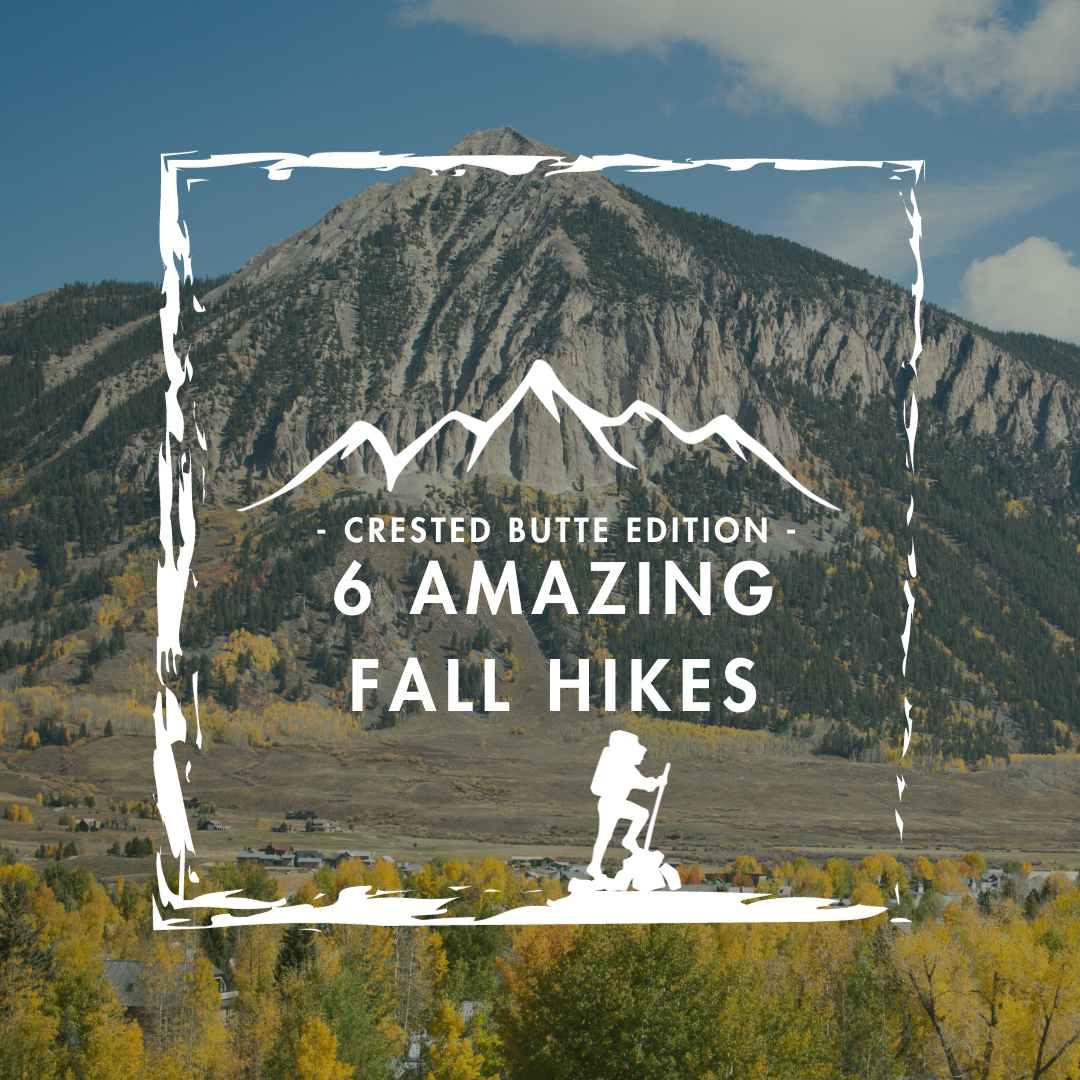Six Amazing Fall Hikes – Crested Butte Edition