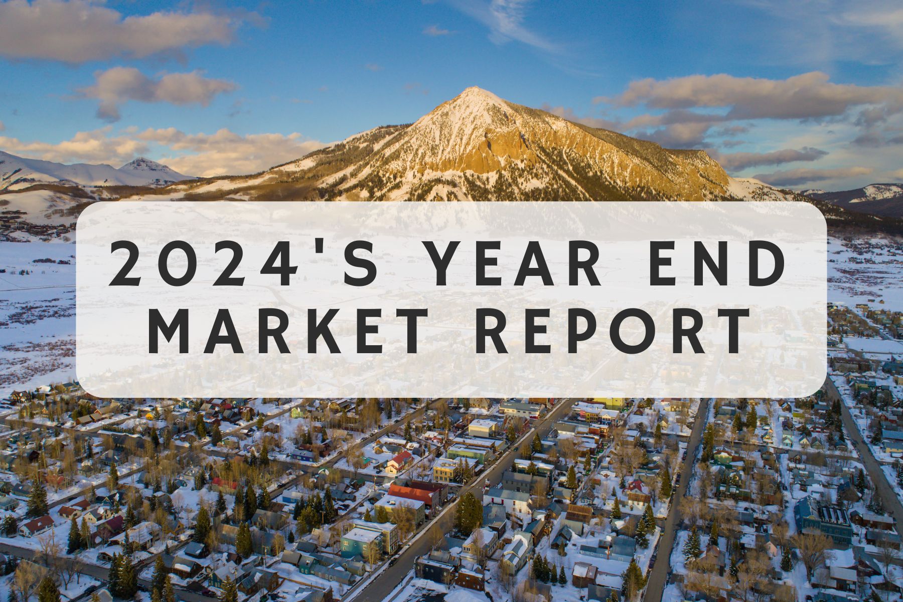 Looking Back at 2024’s Year End Market Report