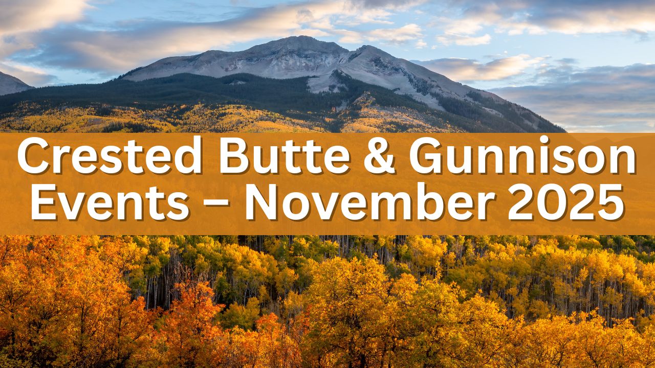 Crested Butte & Gunnison Events – November 2025