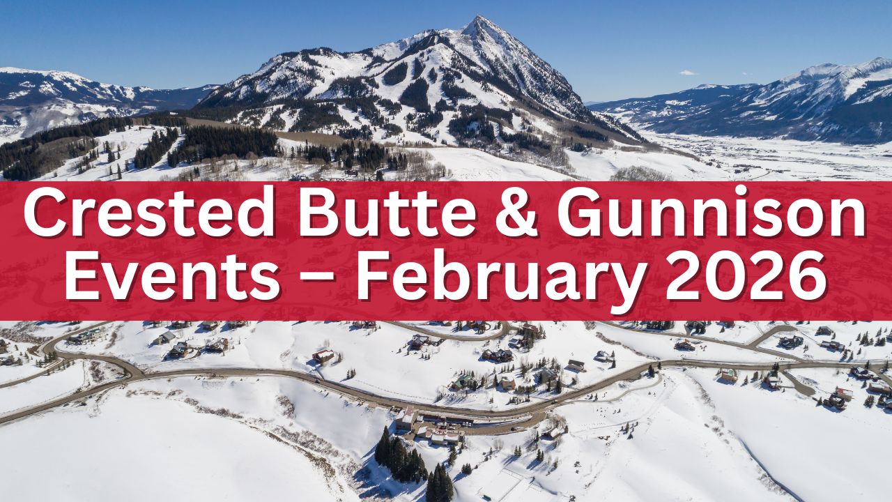Crested Butte & Gunnison Events – February 2026