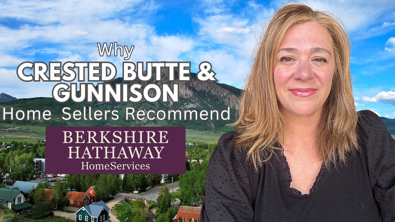 Why Crested Butte and Gunnison Home Sellers Recommend Berkshire Hathaway HomeServices