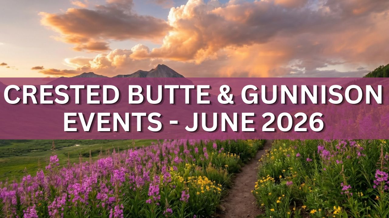 Crested Butte & Gunnison Events – June 2026