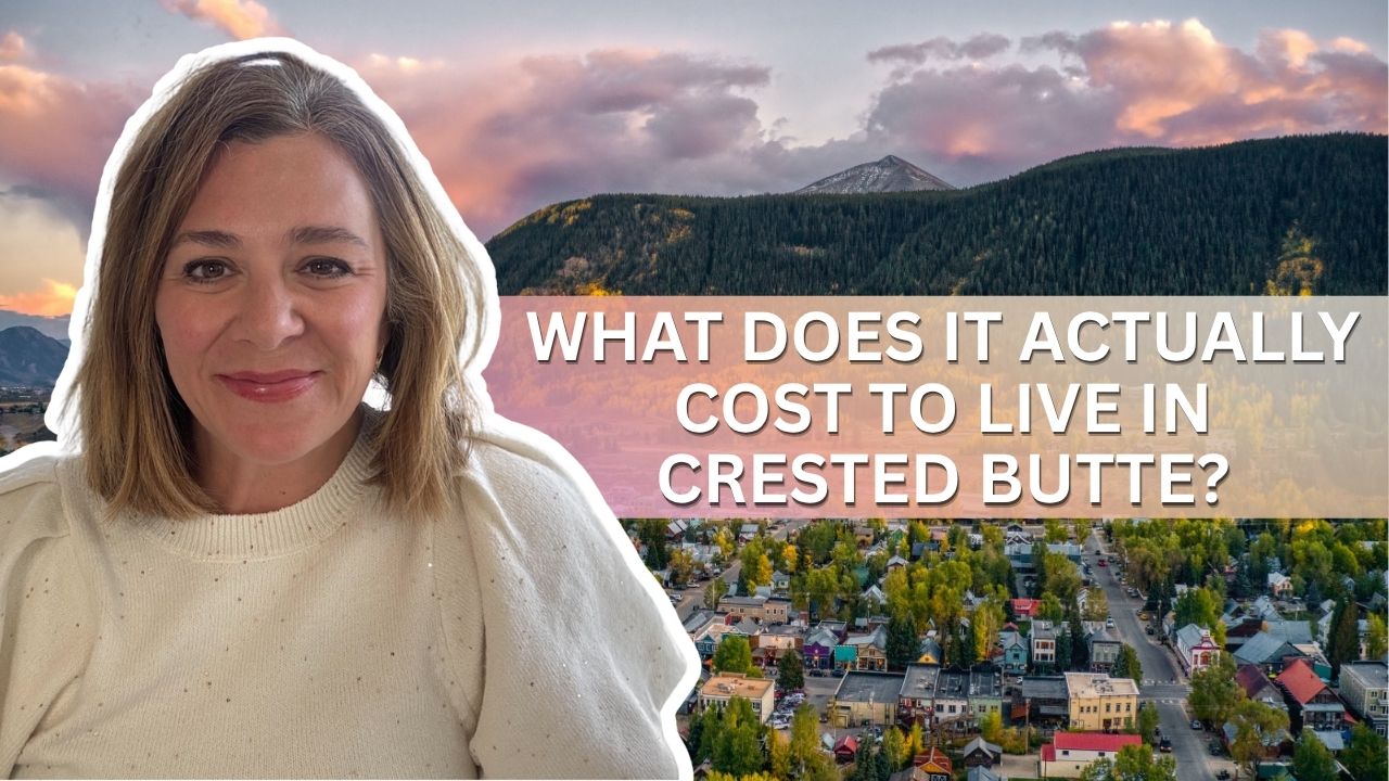 What Does It Actually Cost to Live in Crested Butte?