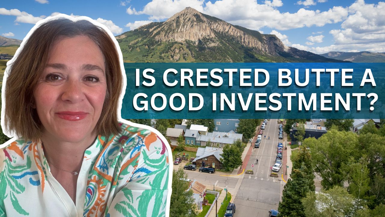 Is Crested Butte a Good Investment?