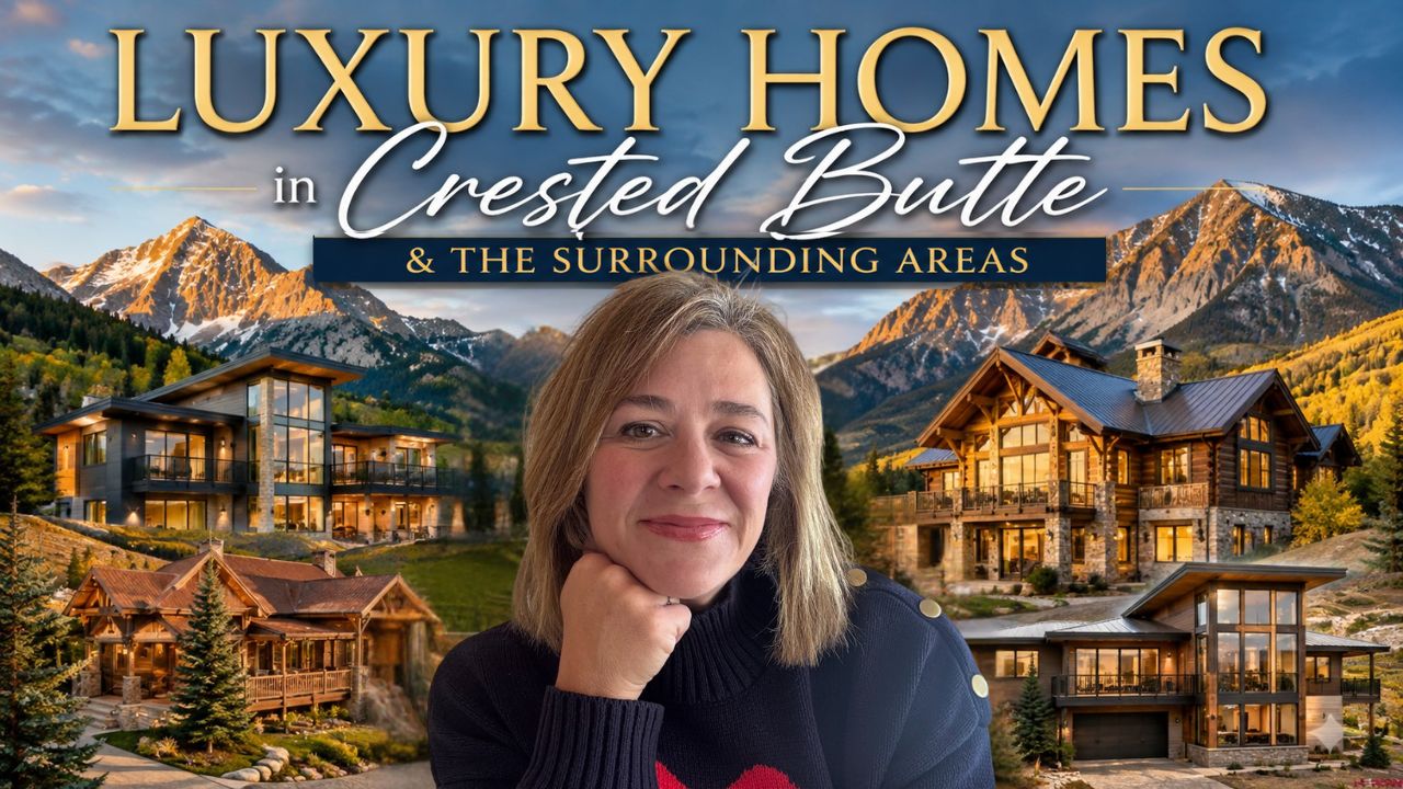 Luxury Homes in Crested Butte & the Surrounding Areas