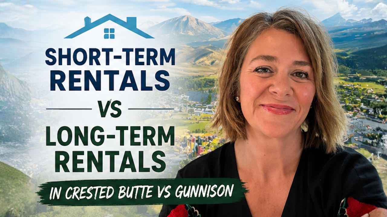 Short-Term Rentals vs. Long-Term Rentals: Crested Butte vs. Gunnison
